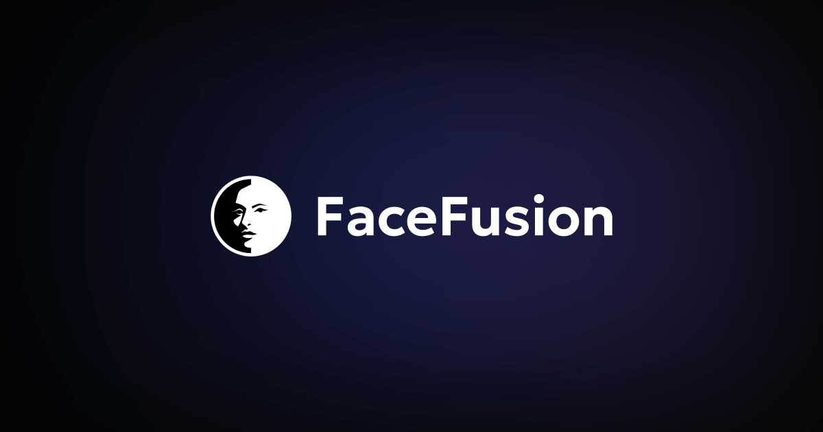 FaceFusion